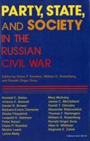 Party, State, and Society in the Russian Civil War
