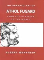 The Dramatic Art of Athol Fugard