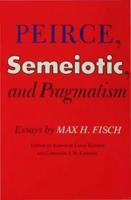 Peirce, Semeiotic, and Pragmatism