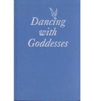 Dancing With Goddesses
