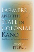 Farmers and the State in Colonial Kano