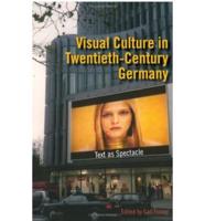 Visual Culture in Twentieth-Century Germany