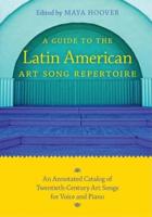 A Guide to the Latin American Art Song Repertoire