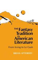 The Fantasy Tradition in American Literature