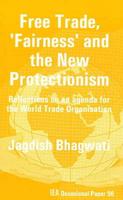 Free Trade, 'Fairness' and the New Protectionism