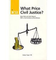 What Price Civil Justice?