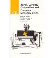 Hayek, Currency Competition and European Monetary Union