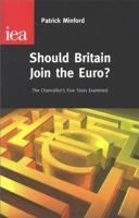 Should Britain Join the Euro?