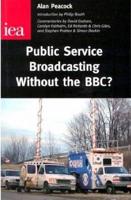 Public Service Broadcasting Without the BBC?