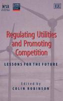 Regulating Utilities & Promoting Competition