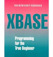 Xbase Programming for the True Beginner