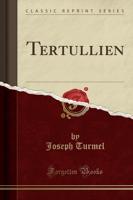 Tertullien (Classic Reprint)