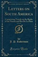 Letters on South America, Vol. 1 of 3