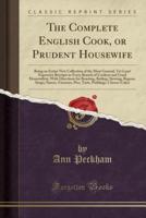 The Complete English Cook, or Prudent Housewife