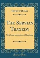 The Servian Tragedy