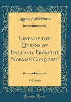 Lives of the Queens of England, Vol. 4 of 6