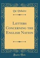 Letters Concerning the English Nation (Classic Reprint)