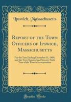 Report of the Town Officers of Ipswich, Massachusetts