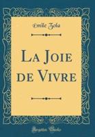 La Joie De Vivre (Classic Reprint)