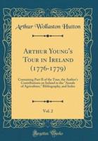 Arthur Young's Tour in Ireland (1776-1779), Vol. 2
