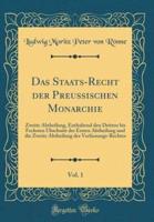 Das Staats-Recht Der Preussischen Monarchie, Vol. 1