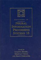 Advances in Neural Information Processing Systems. 15 : Proceedings of the 2002 Neural Information Processing Systems Conference