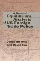 A General Equilibrium Analysis of US Foreign Trade Policy