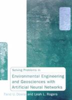 Solving Problems in Environmental Engineering and Geosciences With Artificial Neural Networks