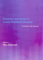 Semantics and Syntax in Lexical Functional Grammar