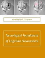 Neurological Foundations of Cognitive Neuroscience