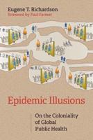 Epidemic Illusions