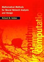Mathematical Methods for Neural Network Analysis and Design