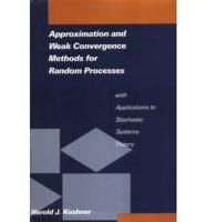 Approximation and Weak Convergence Methods for Random Processes With Applications to Stochastic Systems Theory
