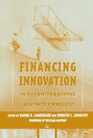 Financing Innovation in the United States, 1870 to the Present