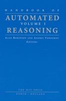 Handbook of Automated Reasoning. Volume 1