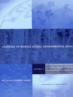 Learning to Manage Global Environmental Risks. Vol 1 Functional Analysis of Sical Respeonses to Climate Change Ozone Depletion, and Acid Rain