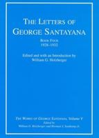 The Letters of George Santayana. Bk. 4 1928-1932