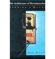 The Architecture of Deconstruction