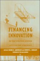Financing Innovation in the United States, 1870 to the Present