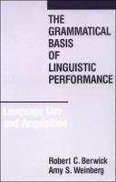 The Grammatical Basis of Linguistic Performance