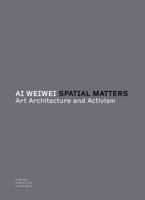 Ai Weiwei, Spatial Matters
