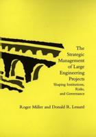 The Strategic Management of Large Engineering Projects