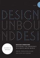 Design Unbound Volume 1 Designing for Emergence