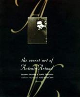 The Secret Life of Antonin Artaud
