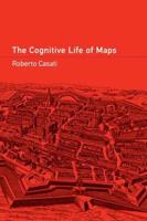 The Cognitive Life of Maps