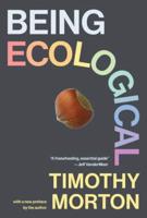 Being Ecological, With a New Preface by the Author