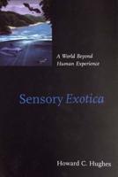 Sensory Exotica