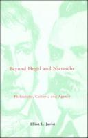 Beyond Hegel and Nietzsche