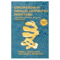 Explorations in Parallel Distributed Processing