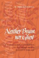 Neither Brain nor Ghost